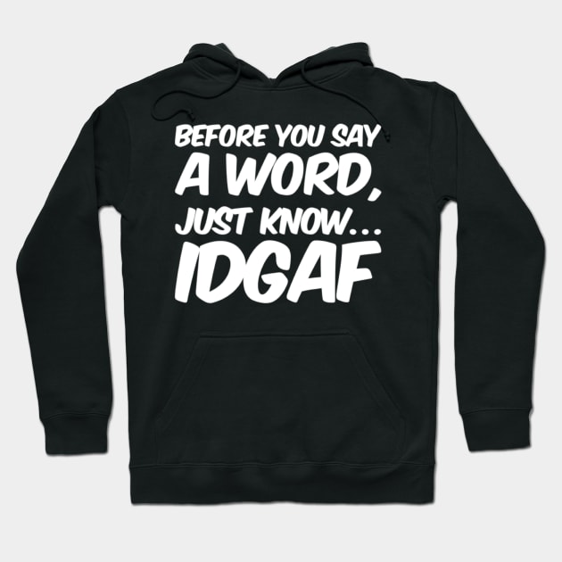 IDGAF Hoodie by TyteKnitz_Tees